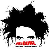 Obscure "The Cure tribute band", Tributeband band